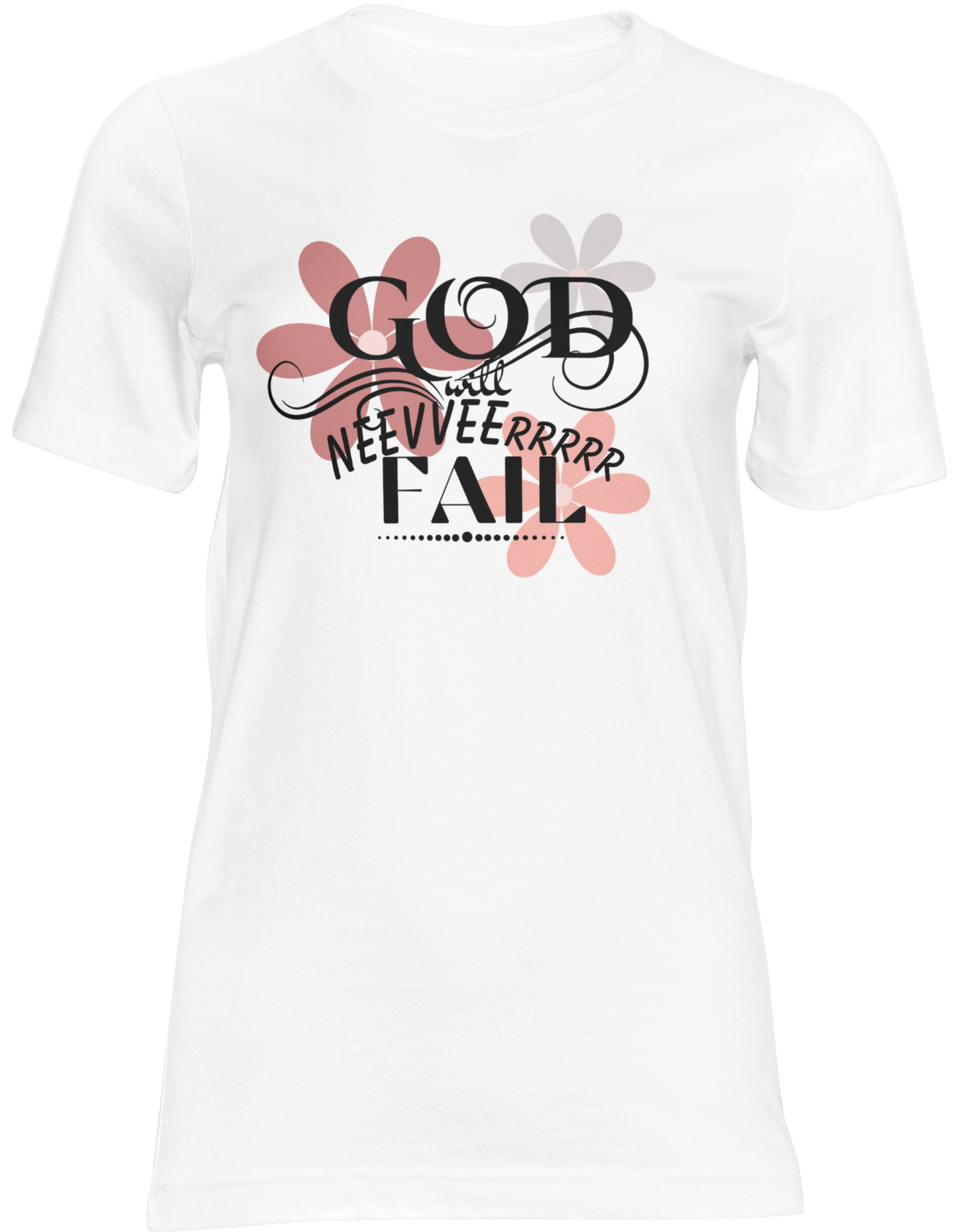 God Will Never Fail Graphic Tee