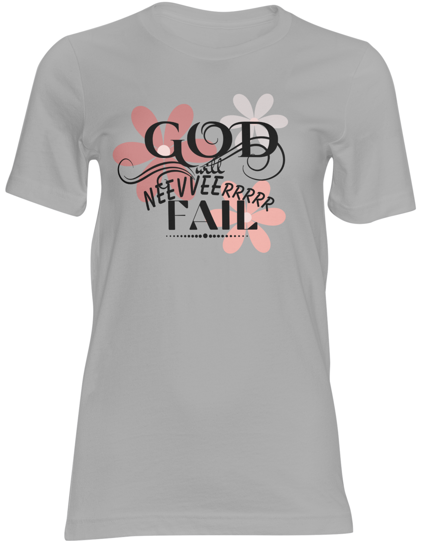 God Will Never Fail Graphic Tee