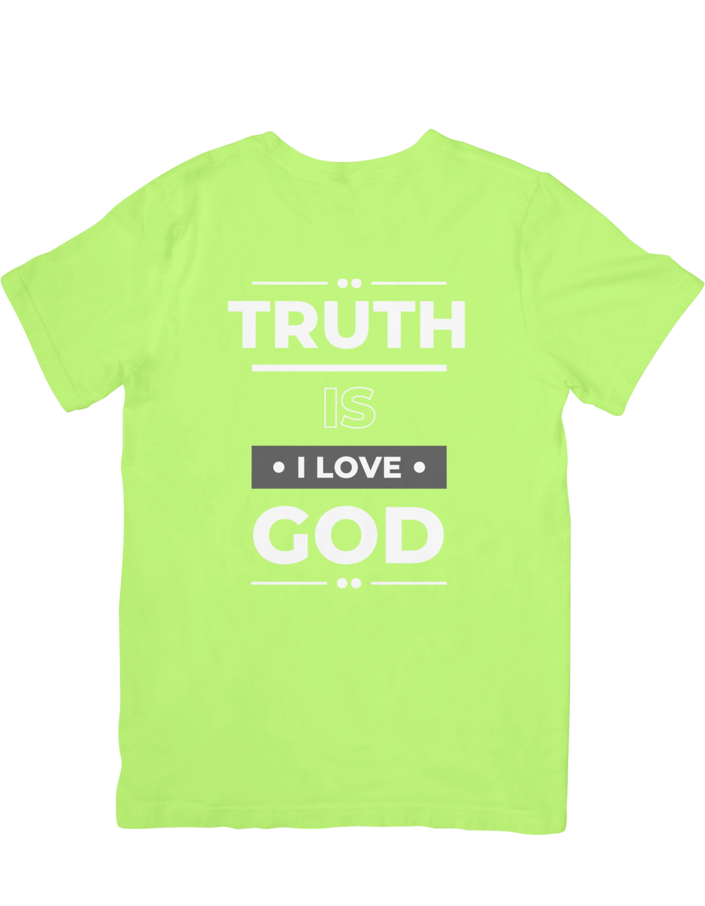 Truth is I love God Graphic Tee